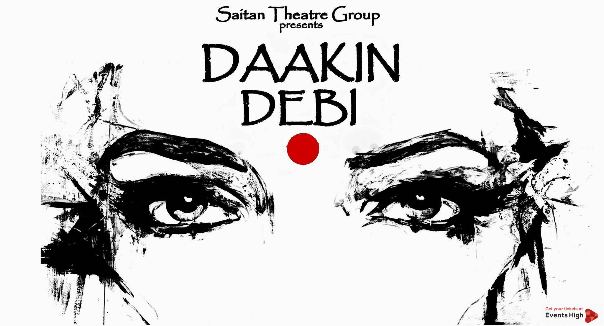 Saitan Theatre Group presents Daakin Debi